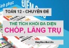 Các dạng bài tập về thể tích khối đa diện khối chóp, khối lăng trụ (cực hay) - Toán 12 chuyên đề